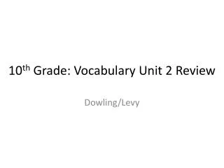 10 th Grade: Vocabulary Unit 2 Review