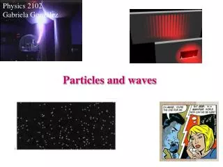 Particles and waves