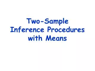 Two-Sample Inference Procedures with Means