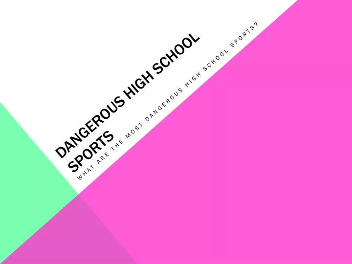 dangerous high school sports