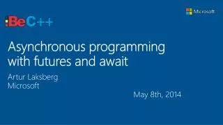 Asynchronous programming with futures and await
