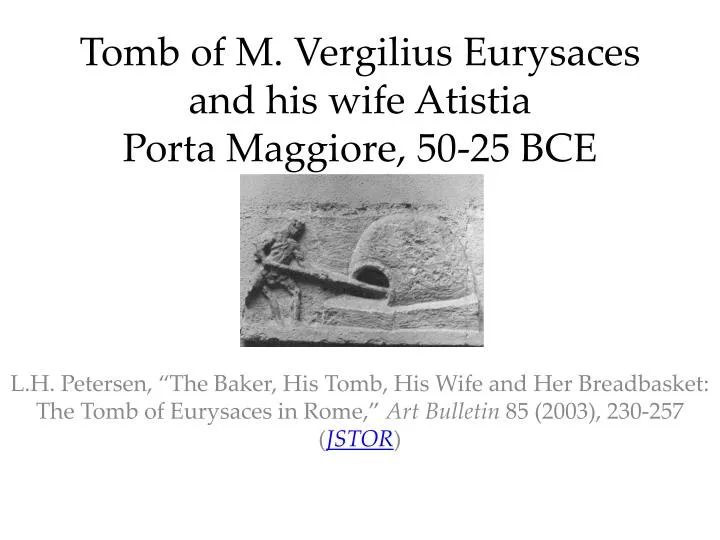 tomb of m vergilius eurysaces and his wife atistia porta maggiore 50 25 bce