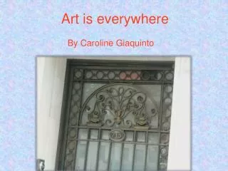 Art is everywhere