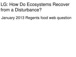 LG: How Do Ecosystems Recover from a Disturbance?