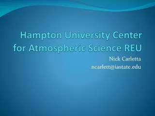 Hampton University Center for Atmospheric Science REU