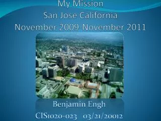 My Mission San Jose California November 2009-November 2011