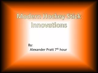 Modern Hockey Stic k Innovations