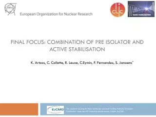 Final focus: Combination of pre isolator and active stabilisation