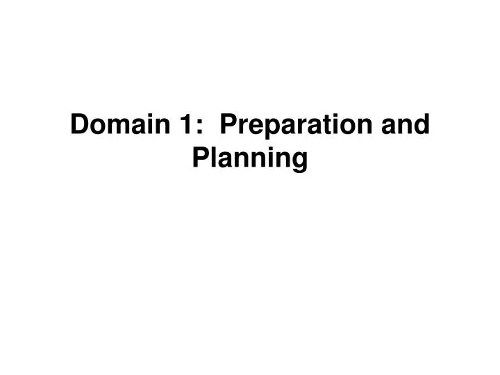 domain 1 preparation and planning