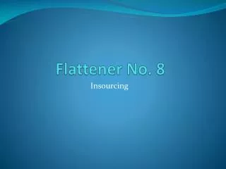 Flattener No. 8