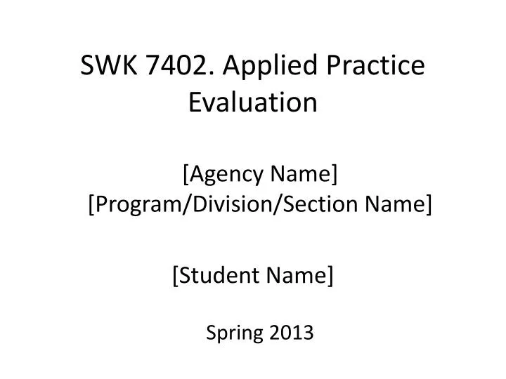 swk 7402 applied practice evaluation