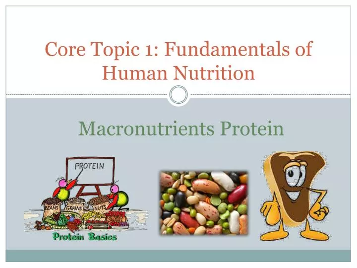 core topic 1 fundamentals of human nutrition