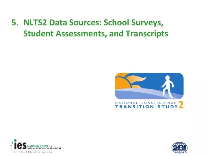 5 nlts2 data sources school surveys student assessments and transcripts