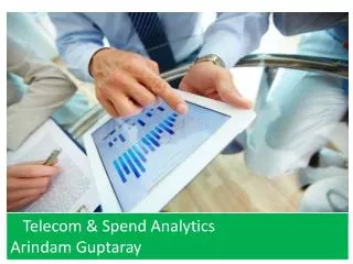 Telecom &amp; Spend Analytics Arindam Guptaray