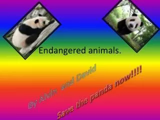 Endangered animals.