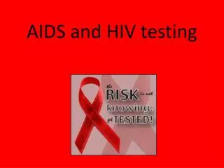 AIDS and HIV testing
