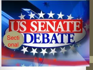 Sectionalism Senatorial Debates