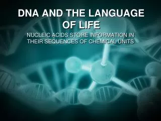 DNA AND THE LANGUAGE OF LIFE
