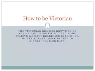 How to be Victorian