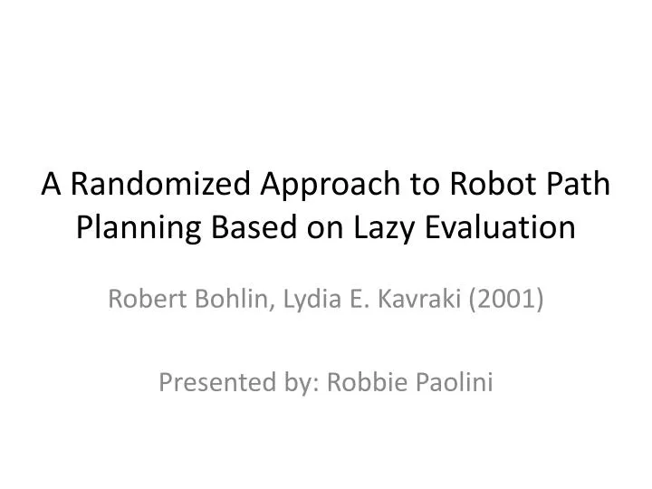 a randomized approach to robot path planning based on lazy evaluation