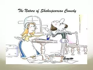 The Nature of Shakespearean Comedy