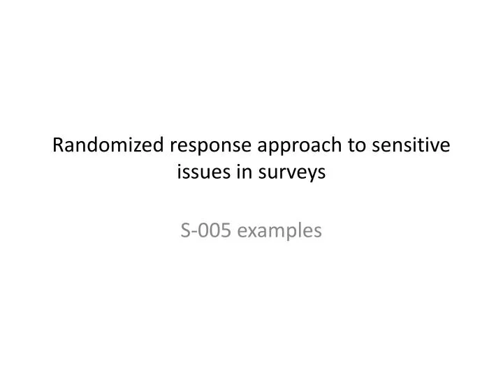randomized response approach to sensitive issues in surveys