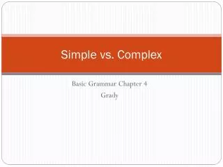 Simple vs. Complex
