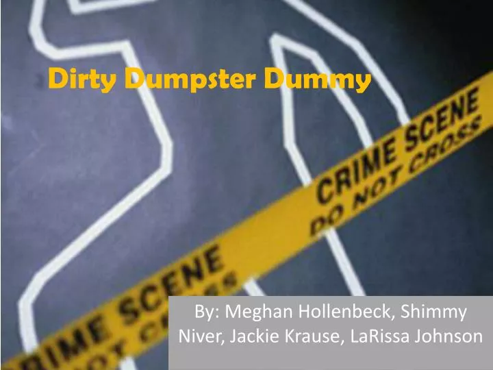 dirty dumpster dummy