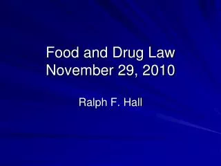 Food and Drug Law November 29, 2010