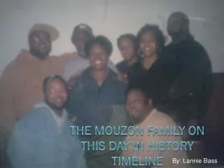 The Mouzon Family on this day in history Timeline