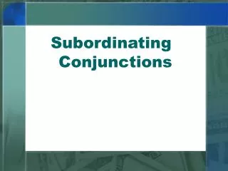 Subordinating Conjunctions