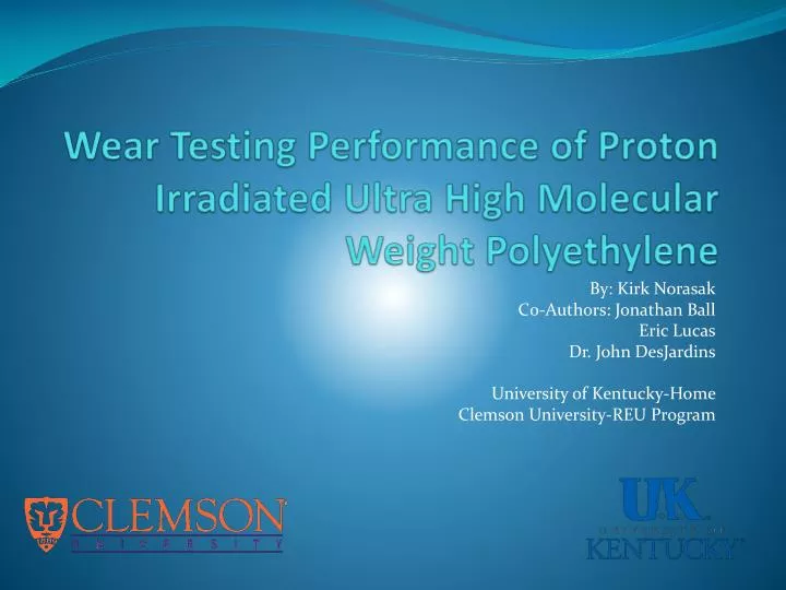 wear testing performance of proton irradiated ultra high molecular weight polyethylene