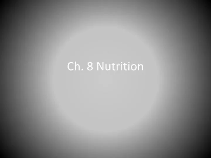 ch 8 nutrition