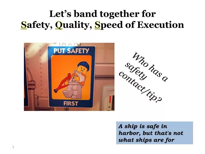 let s band together for s afety q uality s peed of execution