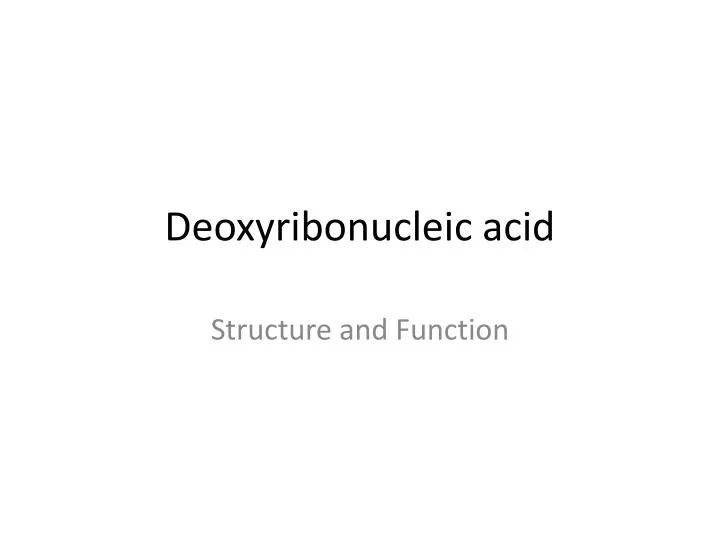 deoxyribonucleic acid