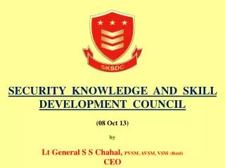 SECURITY KNOWLEDGE AND SKILL DEVELOPMENT COUNCIL (08 Oct 13 ) b y