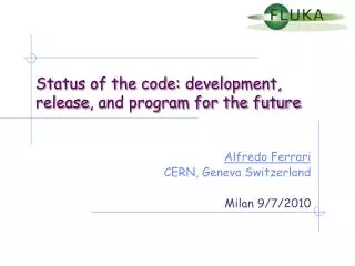 Status of the code: development, release , and program for the future