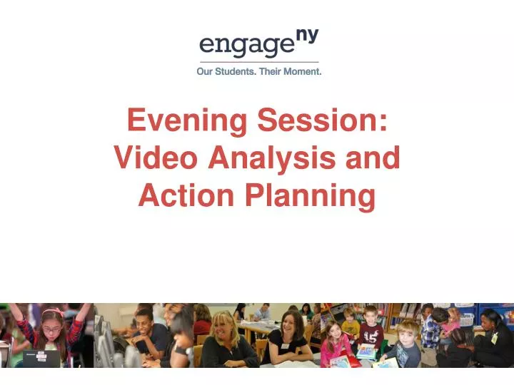 evening session video analysis and action planning