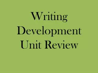 Writing Development Unit Review