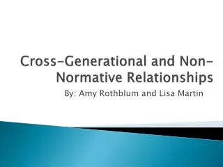 Cross-Generational and Non-Normative Relationships