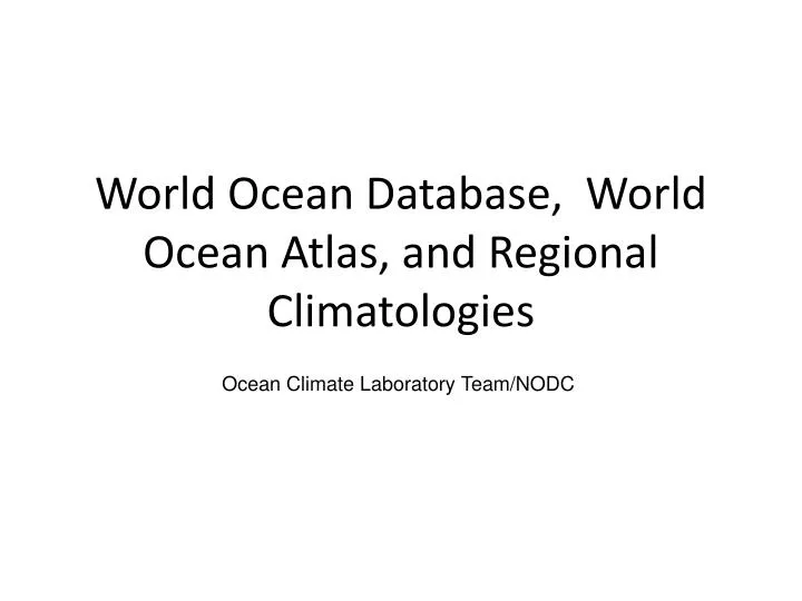 world ocean database world ocean atlas and regional climatologies