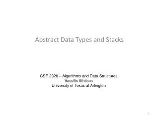 Abstract Data Types and Stacks