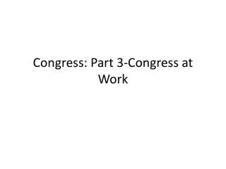 Congress: Part 3-Congress at Work