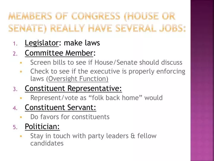 members of congress house or senate really have several jobs