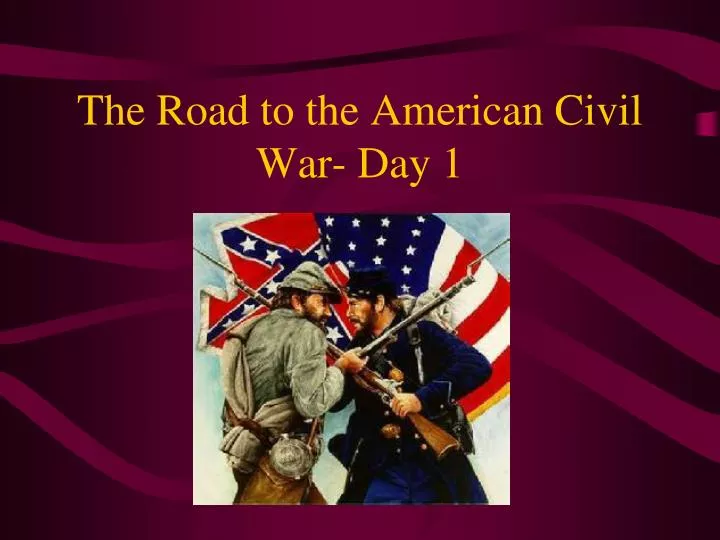 the road to the american civil war day 1