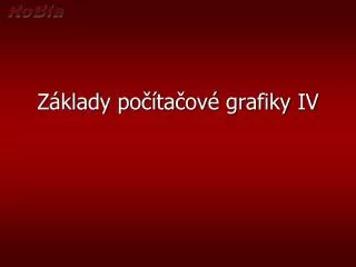 Základy počítačové grafiky IV