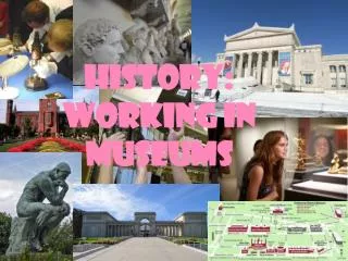 History: Working in Museums