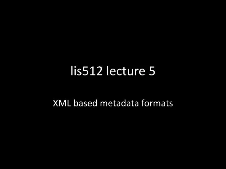 lis512 lecture 5