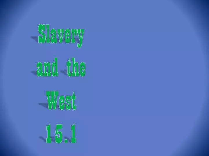 slavery and the west 15 1