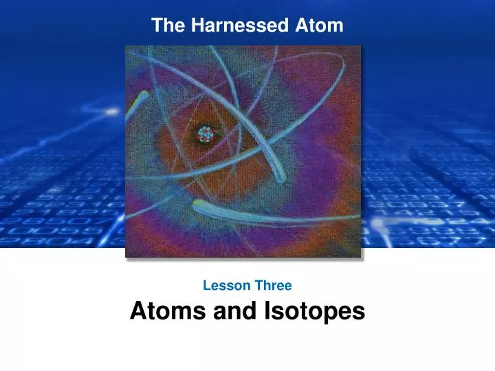 lesson three atoms and isotopes